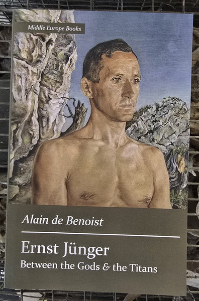 ERNST JÜNGER: BETWEEN THE GODS AND THE TITANS