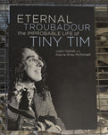 ETERNAL TROUBADOUR: THE IMPROBABLE LIFE OF TINY TIM