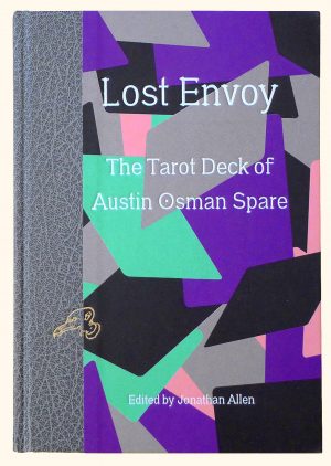 LOST ENVOY THE TAROT DECK OF AUSTIN OSMAN SPARE