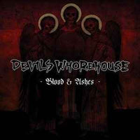DEVIL'S WHOREHOUSE - Blood & Ashes Digi-CD