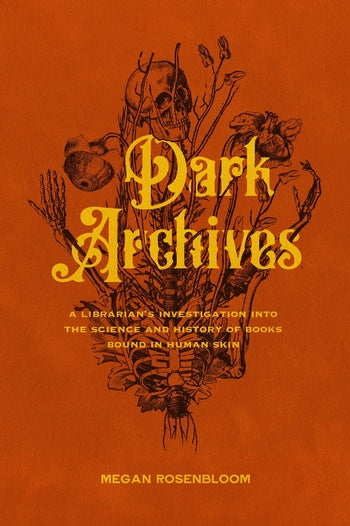 DARK ARCHIVES : Books Bound in Human Skin